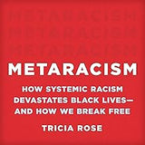 Metaracism: How Systemic Racism Devastates Black Lives―and How We Break Free