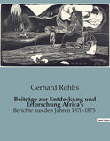 Beitrage zur Entdeckung und Erforschung Africa's: Erkundungen und Entdeckungen in Afrika: Ein historischer Uberblick