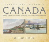 Sydney Bellingham's Canada: People, Places and Events in the Middle