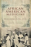 African American Medicine in Washington, D.C.: Healing the Capital During the Civil War Era