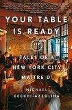 Your Table Is Ready: Tales of a New York City Maître D'