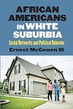 African Americans in White Suburbia: Social Networks and Political Behavior