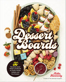 Dessert Boards: 50 Beautifully Sweet Platters and Boards for Family