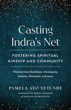 Casting Indra's Net: Fostering Spiritual Kinship and Community