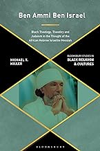 Ben Ammi Ben Israel: Black Theology, Theodicy and Judaism in the Thought of the African Hebrew Israelite Messiah