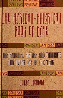 The African-American Book of Days: Inspirational History and Thoughts for Every Day of the Year