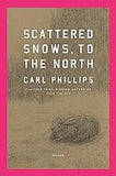 Scattered Snows, to the North: Poems (coming - August 6, 2024)