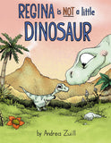 Regina Is Not a Little Dinosaur
