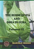 The Herbs of Ifa and OSHA in Cuba Volumen III