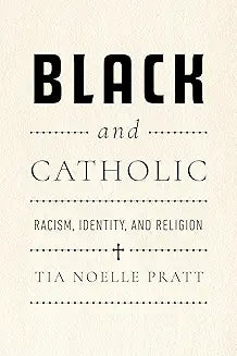 Black and Catholic: Racism, Identity, and Religion (Hardcover)