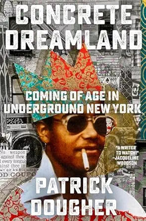 Concrete Dreamland: Coming of Age in Underground New York (Hardcover)