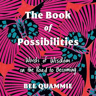 The Book of Possibilities: Words of Wisdom on the Road to Becoming (Hardcover)