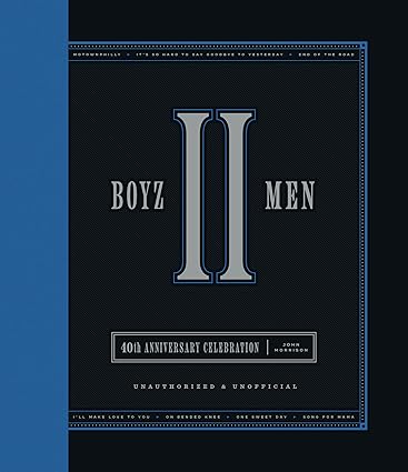 Boyz II Men 40th Anniversary Celebration: Unofficial & Unauthorized Hardcover