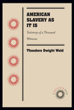 American Slavery as It Is: Testimony of a Thousand Witnesses