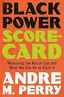 Black Power Scorecard: Measuring the Racial Gap and What We Can Do to Close It (Hardcover)