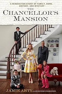 The Chancellor's Mansion: A Renovation Story of Family, Home, History, and Mystery (Hardcover)