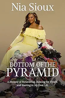 Bottom of the Pyramid: A Memoir of Persevering, Dancing for Myself, and Starring in My Own Life (Hardcover)