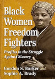 Black Women Freedom Fighters: Profiles in the Struggle Against Slavery (Paperback)