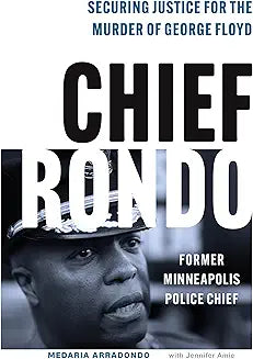 Chief Rondo: Securing Justice for the Murder of George Floyd (Hardcover)