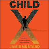 Child X: A Memoir of Slavery, Poverty, Celebrity, and Scientology (Hardcover)