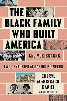 The Black Family Who Built America: The McKissacks, Two Centuries of Daring Pioneers (Hardcover)