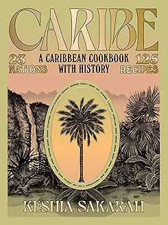 Caribe: A Caribbean Cookbook with History (Hardcover)