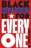 Black History Is for Everyone (Hardcover)