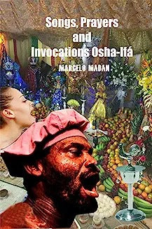Songs, Prayers and Invocations Osha-Ifá