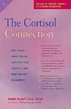 The Cortisol Connection: Why Stress Makes You Fat and Ruins Your Health -- And What You Can Do about It