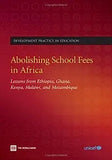 Abolishing School Fees in Africa: Lessons from Ethiopia, Ghana, Kenya, Malawi, and Mozambique