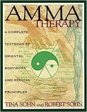 Amma Therapy: A Complete Textbook of Oriental Bodywork and Medical Principles (Revised)