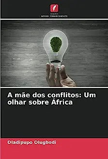 A mãe dos conflitos: Um olhar sobre África