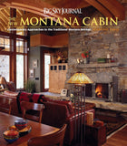 Big Sky Journal: The New Montana Cabin: Contemporary Approaches to the Traditional Western Retreat