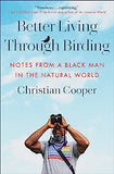 Better Living Through Birding: Notes from a Black Man in the Natural World