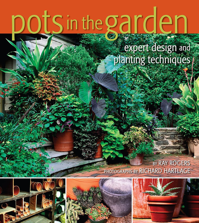 Pots in the Garden : Expert Design and Planting Techniques