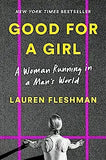 Good for a Girl: A Woman Running in a Man's World