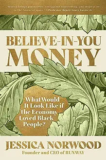 Believe-In-You Money: What Would It Look Like If the Economy Loved Black People?