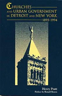 Churches and Urban Government in Detroit and New York, 1895-1994