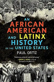 An African American and Latinx History: An African American and Latinx History of the United States