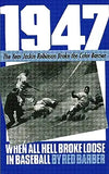 1947: When All Hell Broke Loose in Baseball (Anniversary)