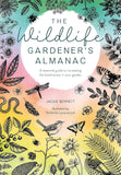 Wildlife Gardener's Almanac: A seasonal guide to increasing the biodiversity in your garden