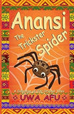 Anansi The Trickster Spider: A Collection of 200 Original Tales