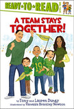 A Team Stays Together!: Ready-To-Read Level 2