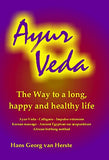 Ayur Veda: The way to a long, happy and healthy life