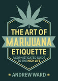 The Art of Marijuana Etiquette: A Sophisticated Guide to the High Life