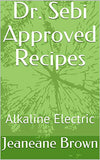 Dr. Sebi Approved Recipes: Alkaline Electric