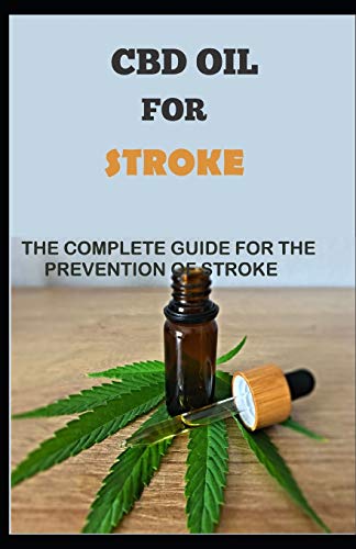 CBD Oil for Stroke: The Complete Guide for the Prevention of Stroke