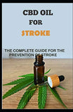 CBD Oil for Stroke: The Complete Guide for the Prevention of Stroke