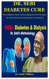 Dr. Sebi Diabetes Cure: The Definitive Guide On Everything You Need To Know Dr. Sebi Natural And Herbal Cure For Diabetes