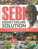 Dr. Sebi Kidney Failure Solution: The Most Complete Manual to Naturally Treat Chronic Kidney Disease (CKD) and Stay Off Dialysis